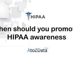 When should you promote hipaa awareness