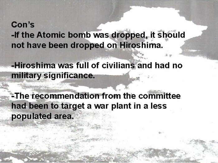 Dropping the atomic bomb pros and cons